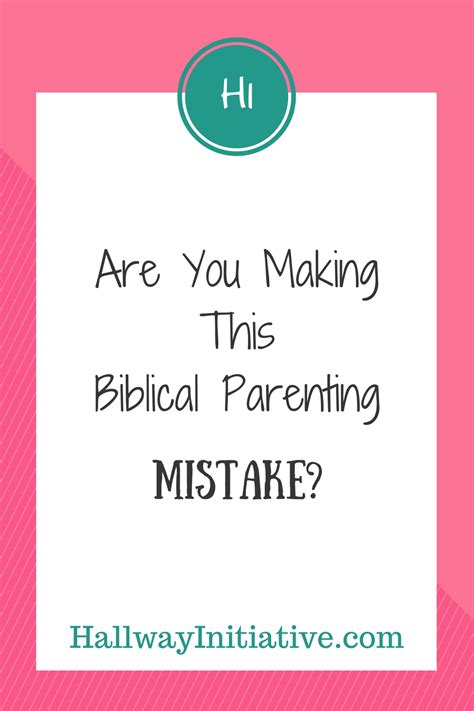 Are You Making This Biblical Parenting Mistake — The Hallway Initiative