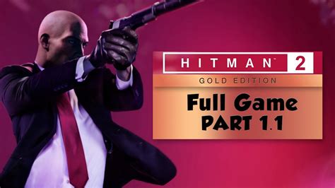 Hitman 2 Gold Edition Ps4 Gameplay Walkthrough Part 11 Youtube