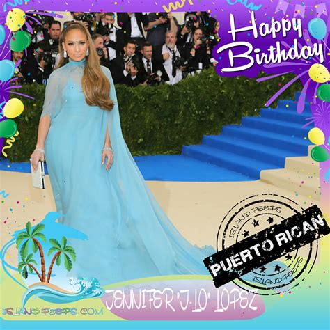 Happy Birthday Jennifer Lopez Jlo Dancer Singer Actress Mogul Born Of Puerto Rican