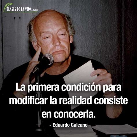 El escritor uruguayo eduardo galeano murió el 13 de abril de 2015 a los 74 años de edad en montevideo. 100 Frases de Eduardo Galeano; la agudeza de un escritor ...