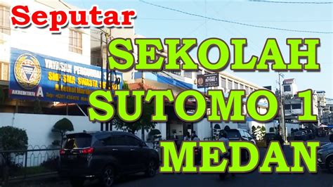 Sekolah Sutomo 1 Medan Jelajah Kota Medan 2022 Youtube