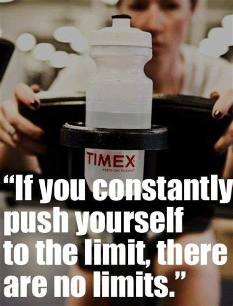 Quotes About Pushing Limits Quotesgram