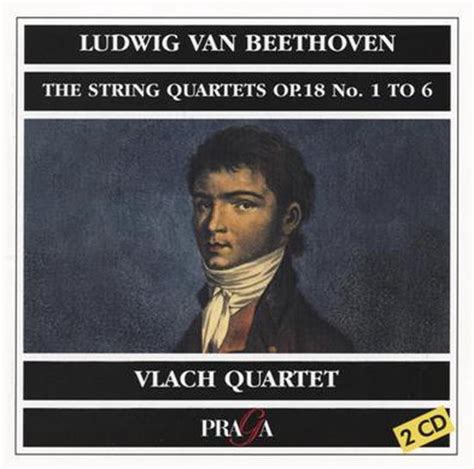 Beethoven String Quartets Op 18 No 1 6 Vlach Quartet Ludwig Van