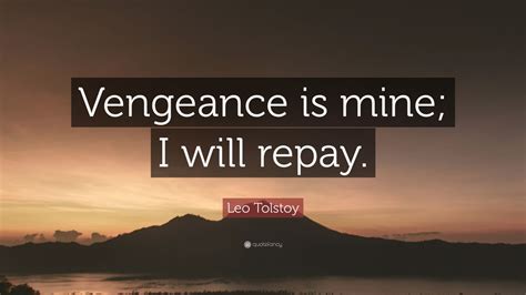Leo Tolstoy Quote Vengeance Is Mine I Will Repay 12 Wallpapers
