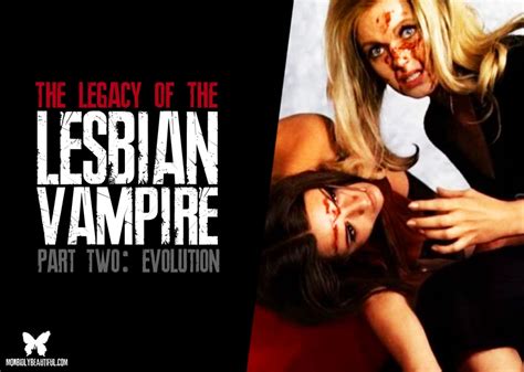 Legacy Of The Lesbian Vampire Part 2 Evolution Morbidly Beautiful