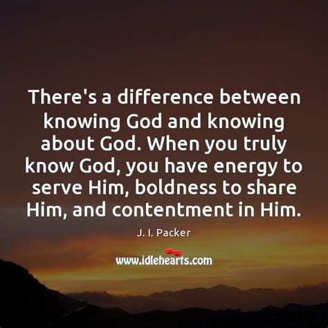 Theres A Difference Between Knowing God And Knowing About God When
