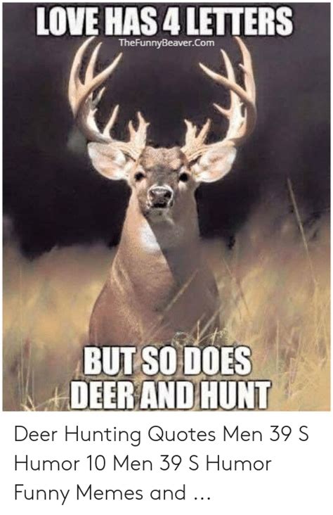 Love quotes from famous books and movies. LOVE HAS 4 LETTERS TheFunnyBeaverConm BUT SO DOES DEER AND ...