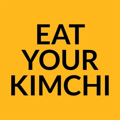 Eat Your Kimchi Shirt Design