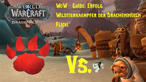 Wow Guide Erfolg Wildtierk Mpfer Der Dracheninseln Flicki Youtube