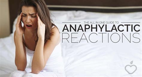 The All In One Guide To Anaphylactic Reactions Positive Health Wellness