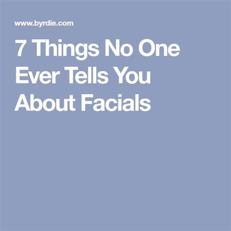 7 Things No One Ever Tells You About Facials Facial Tips Facial