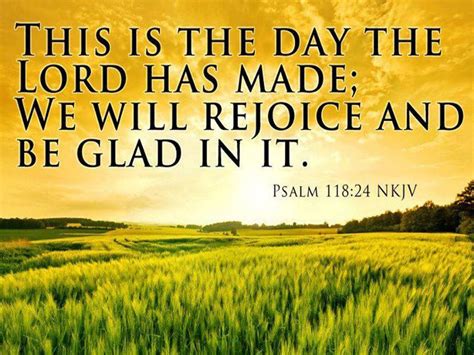 Psalm 11824 Psalm 118 Psalms Rejoice And Be Glad