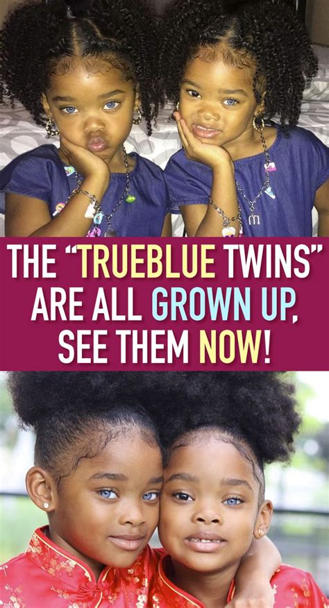 The Trueblue Twins Are All Grown Up See Them Now Gorgeous Eyes