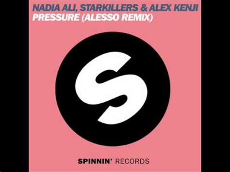 Alex Kenji Starkillers Feat Nadia Ali Pressure Alesso Radio Edit Youtube