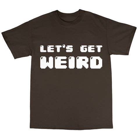Lets Get Weird T Shirt 100 Cotton Funny Nerd Geek Computer Clever Ebay