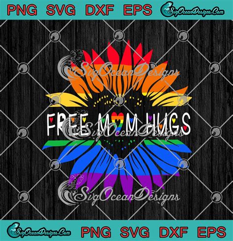 Free Mom Hugs Lgbt Rainbow Sunflower Svg Png Eps Dxf Lgbt Lgbtq Gay
