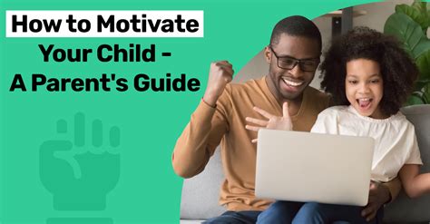 How To Motivate Your Child A Parents Guide