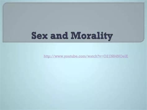 Ppt Sex And Morality Powerpoint Presentation Free Download Id 2577024