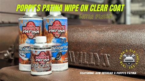 Poppys Patina Wipe On Clear Coat Satin Finish With Avw Offroad And