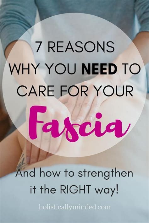 7 Reasons Why You Need To Care For Your Fascia How To Strengthen Your
