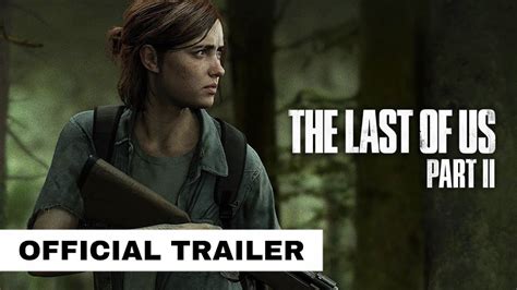 The Last Of Us Part 2 Official Cinematic Trailer Youtube
