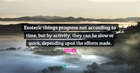 Esoteric Things Progress Not According To Time But By Activity They