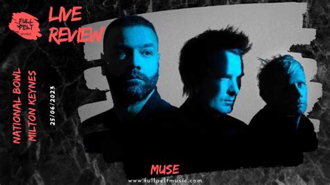 Muse Milton Keynes Live Review Full Pelt Music