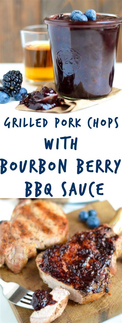 Juicy and tender pork chops dinner made in 20 mins! Grilled Pork Chops with Bourbon Berry BBQ Sauce | Recipe | Grilled pork chops, Grilled pork, Pork