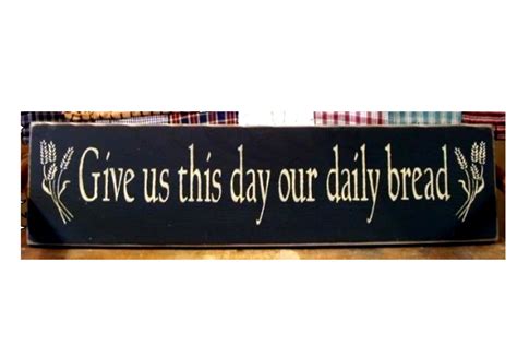 Give Us This Day Our Daily Bread Primitive Wood Sign