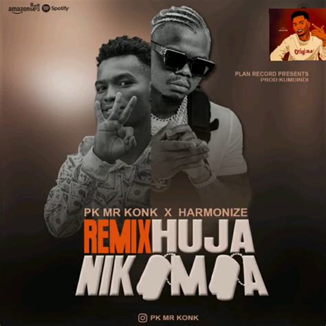 Audio L Pk Mr Konk And Harmonize Hujanikomoa Remix L Download Dj Kibinyo