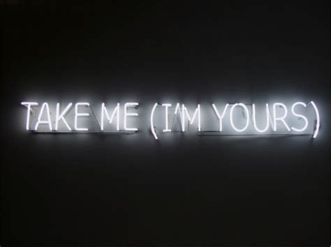 Take Me Im Yours Neon Light Signs Neon Signs Wise Words Words Of