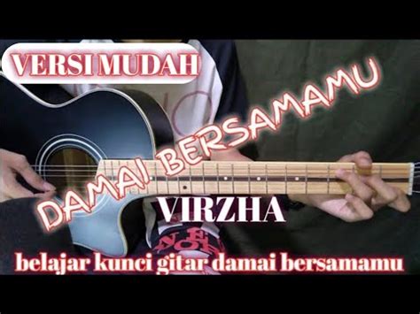 Maybe you would like to learn more about one of these? Chord Gitar DAMAI BERSAMAMU - Belajar Kunci Gitar VIRZHA ...