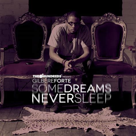 Gilbere Forte Some Dreams Never Sleep Lyrics And Tracklist Genius