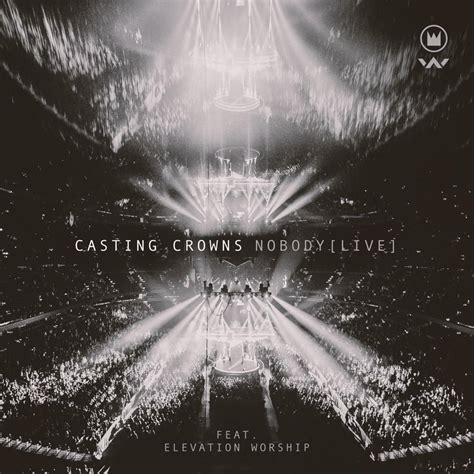 Casting Crowns Nobody Live Lyrics Genius Lyrics