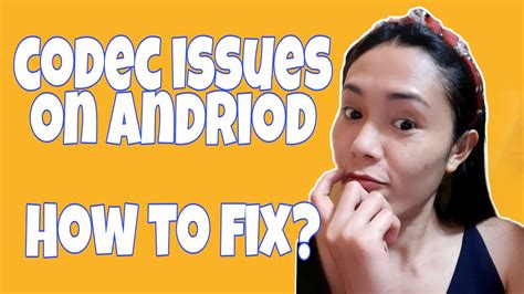 How To Fix Unsupported Audio Video Codec Issues On Andriod Phone Youtube