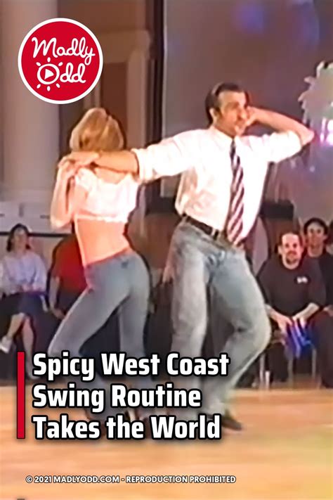 Spicy West Coast Swing Routine Takes The World West Coast Swing West