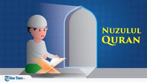 Malam Nuzulul Quran Bacaan Doa Malam Nuzulul Quran Jatuh Pada 17