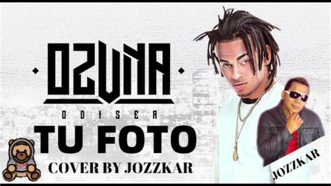 Reggaeton mix 2021 sech ozuna arcangel j balvin maluma nicky jam lo mas sonado dj ninin. Ozuna - Tu Foto | Reggaeton 2020 (Cover By Jozzkar) - YouTube