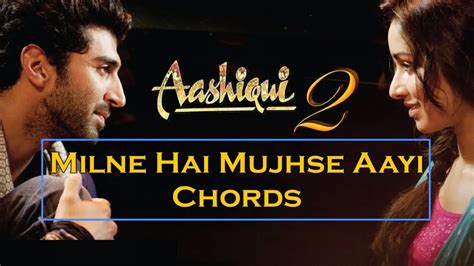 Milne Hai Mujhse Aayi Chords Aashiqui 2 Chords And Lyric