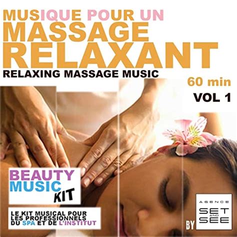 Musique Pour Massage Relaxant Vol 1 Relaxing Massage Music Vol 1 De Agence Setandsee Sur