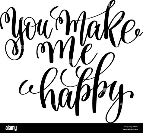 You Make Me Happy Black And White Hand Ink Lettering Stock Vector Image