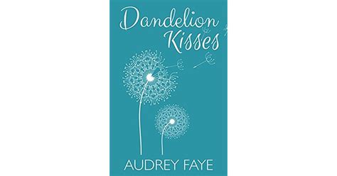 Dandelion Kisses By Audrey Faye