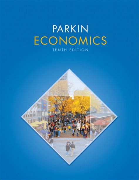 Parkin Economics Student Value Edition 10th Edition Pearson