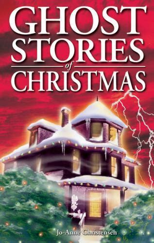 Ghost Stories Ser Ghost Stories Of Christmas By Jo Anne Christensen 2001 Trade Paperback
