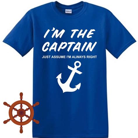 Boating Shirt Boating Shirt For Men I M The Captain Funny Boating Shirt Captain Is Always