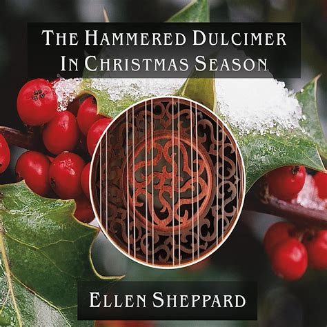 Ellen Sheppard Hammered Dulcimer In Christmas Season Music