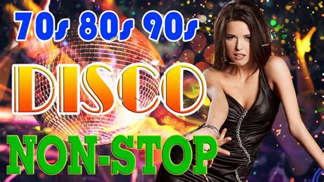 nonstop disco dance songs legends best disco hits 70 80 90 s of all time eurodisco m youtube