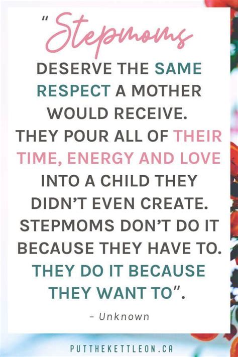 Stepmom Quote Stepmoms Deserve The Same Respect A Mother Would Receive They Pour All Of