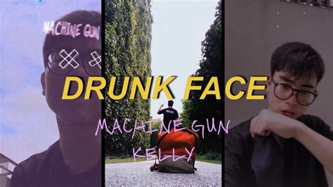 Machine Gun Kelly Drunk Face Official Cover’s Vertical Video Youtube