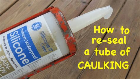 Anywhere you need a seal woodsman will be a great choice. How to re - SEAL A TUBE OF CAULKING the easy way ...
